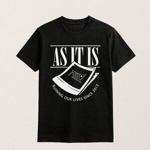 As It Is Ruining Our Lives Since 2012 Unisex T Shirt 81